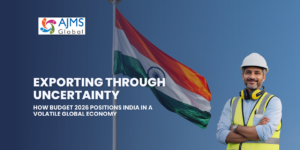 Indian flag and industrial professional representing Budget 2026 impact on Indian exporters in a volatile global economy